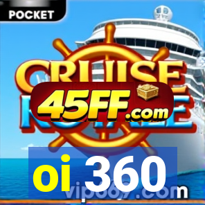 oi 360